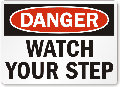 Danger Watch Your Step 10x14"