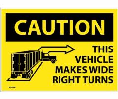 Caution This Vehicle Make Wide Right Turns Sign