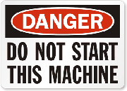 Vinyl Danger Do Not Start Sign 10x14