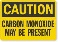 Carbon Monoxide May Be Present 10x14