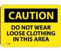 Do Not Wear Loose Clothing In This Area Sign